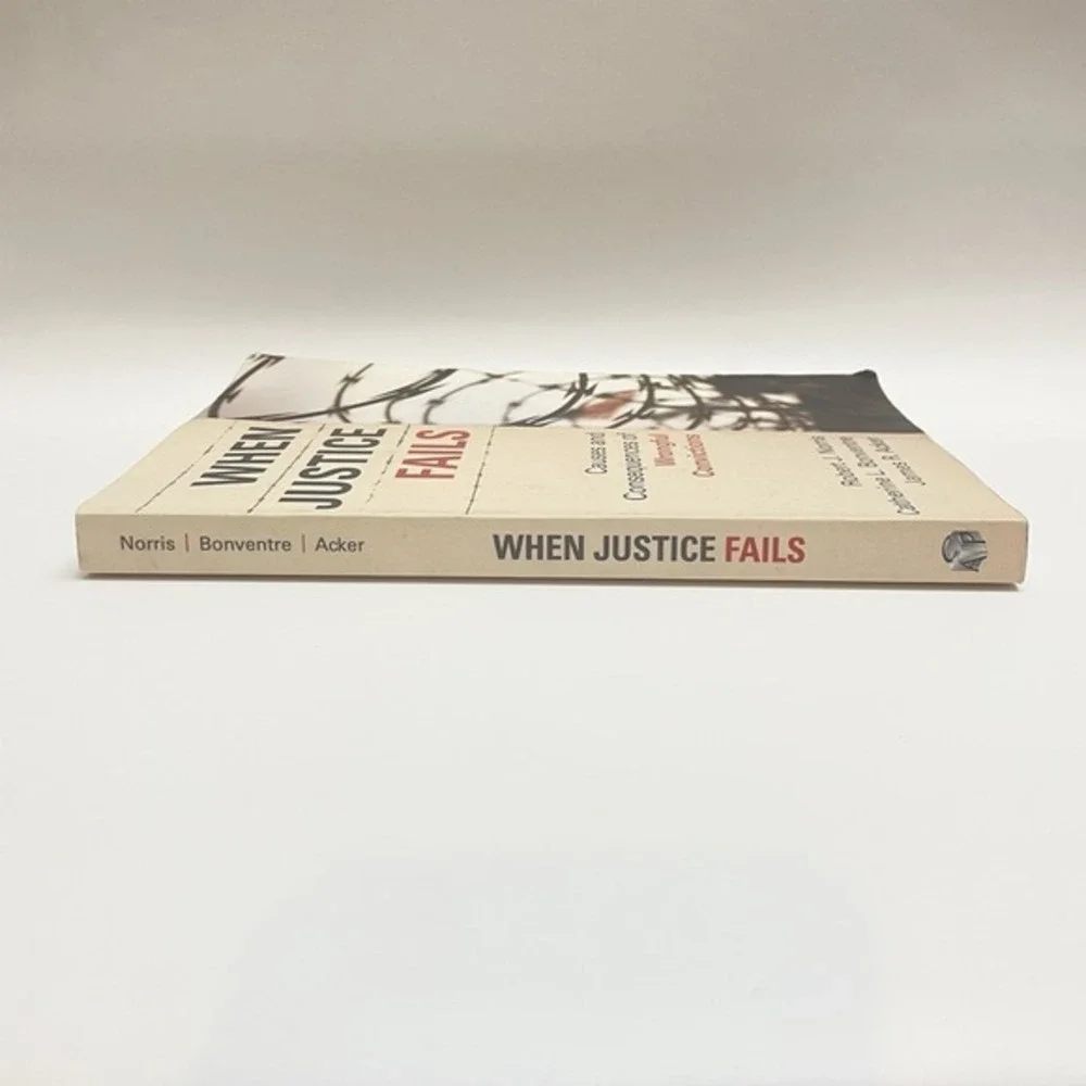 When Justice Fails: Causes and Consequences of Wrongful Convictions‎ Book
